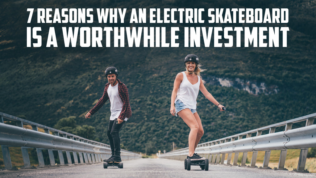 7 Reasons Why an Electric Skateboard is a Worthwhile Investment